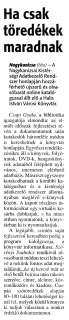 Zalai Hírlap 2010 05 20 116sz 15old - Ha csak töredékek maradnak.jpg Zalai Hírlap 2010 05 20 116sz 15old - Ha csak töredékek maradnak.jpg